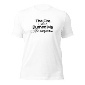 The Fire That Burned Me T-Shirt